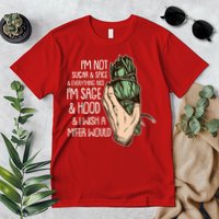 Funny I'm Sage And Hood And I Wish A M'Fer Would Premium T-Shirt
