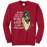 Funny I'm Sage And Hood And I Wish A M'Fer Would Tall Sweatshirt