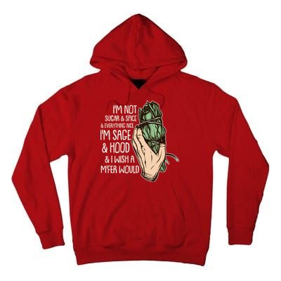 Funny I'm Sage And Hood And I Wish A M'Fer Would Tall Hoodie
