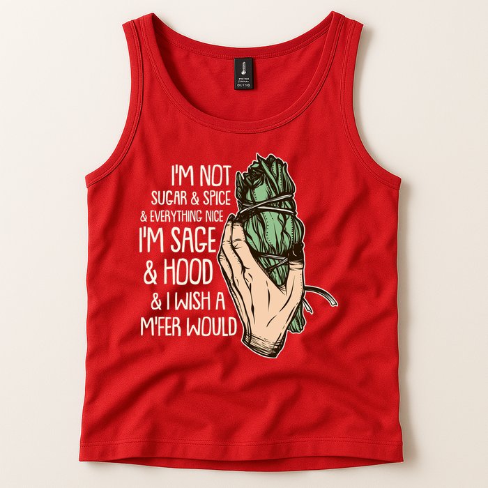 Funny I'm Sage And Hood And I Wish A M'Fer Would Tank Top