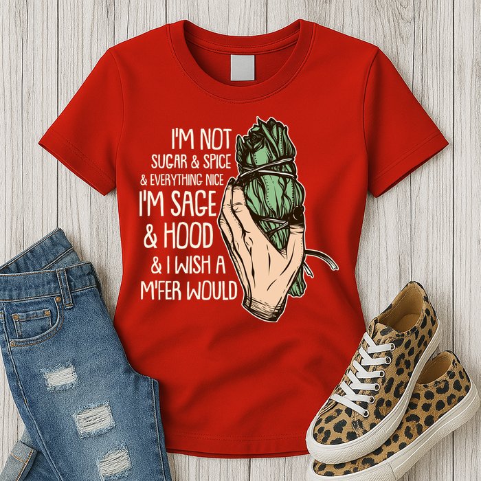Funny I'm Sage And Hood And I Wish A M'Fer Would Womens T-Shirt