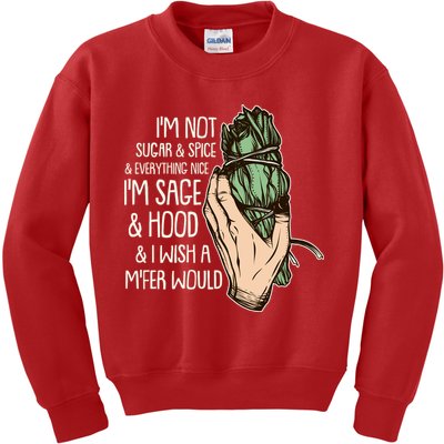 Funny I'm Sage And Hood And I Wish A M'Fer Would Kids Sweatshirt