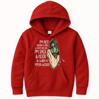 Funny I'm Sage And Hood And I Wish A M'Fer Would Kids Hoodie