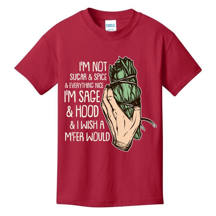 Funny I'm Sage And Hood And I Wish A M'Fer Would Kids T-Shirt