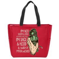 Funny I'm Sage And Hood And I Wish A M'Fer Would Zip Tote Bag