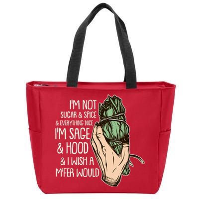 Funny I'm Sage And Hood And I Wish A M'Fer Would Zip Tote Bag