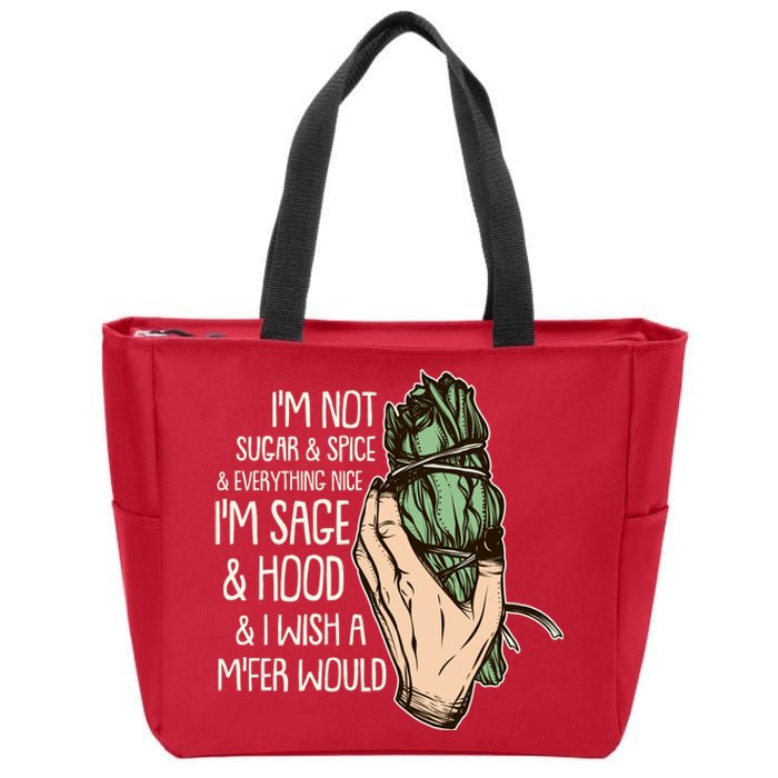 Funny I'm Sage And Hood And I Wish A M'Fer Would Zip Tote Bag