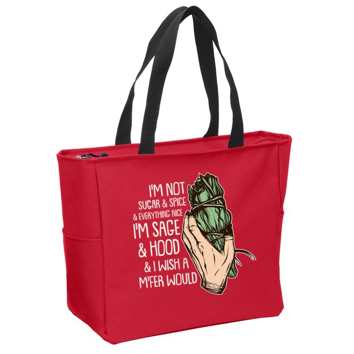 Funny I'm Sage And Hood And I Wish A M'Fer Would Zip Tote Bag