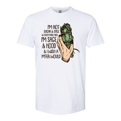 Funny I'm Sage And Hood And I Wish A M'Fer Would Softstyle CVC T-Shirt