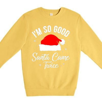 Funny Im So Good Santa Came Santa Hat Christmas Premium Crewneck Sweatshirt