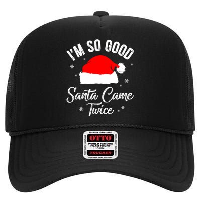 Funny Im So Good Santa Came Santa Hat Christmas High Crown Mesh Back Trucker Hat