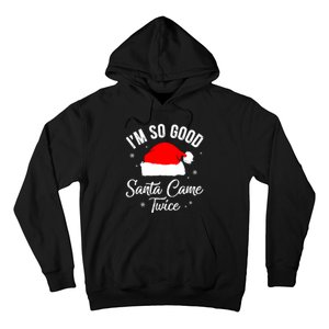 Funny Im So Good Santa Came Santa Hat Christmas Hoodie