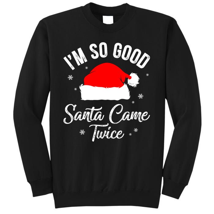 Funny Im So Good Santa Came Santa Hat Christmas Sweatshirt