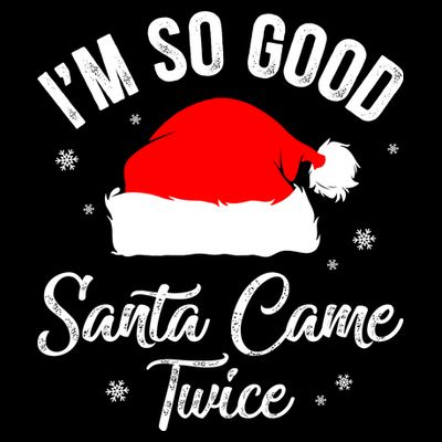 Funny Im So Good Santa Came Santa Hat Christmas T-Shirt