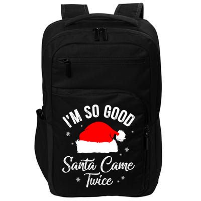 Funny Im So Good Santa Came Santa Hat Christmas Impact Tech Backpack