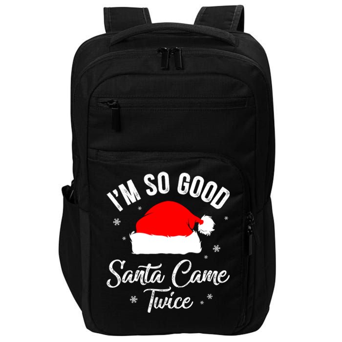 Funny Im So Good Santa Came Santa Hat Christmas Impact Tech Backpack