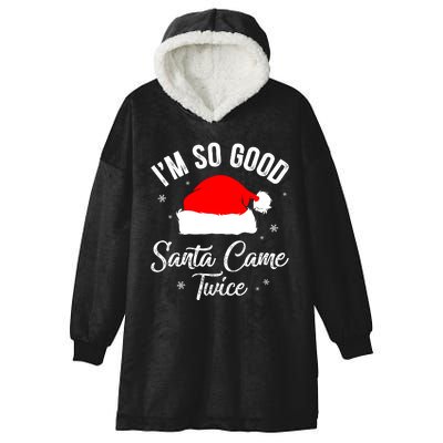 Funny Im So Good Santa Came Santa Hat Christmas Hooded Wearable Blanket