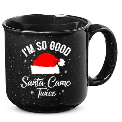 Funny Im So Good Santa Came Santa Hat Christmas 15oz Campfire Ceramic Mug