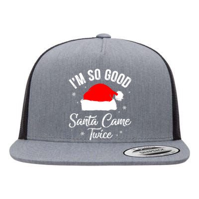 Funny Im So Good Santa Came Santa Hat Christmas Flat Bill Trucker Hat