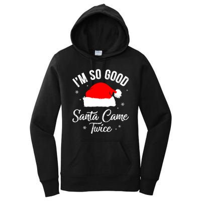 Funny Im So Good Santa Came Santa Hat Christmas Women's Pullover Hoodie