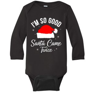 Funny Im So Good Santa Came Santa Hat Christmas Baby Long Sleeve Bodysuit