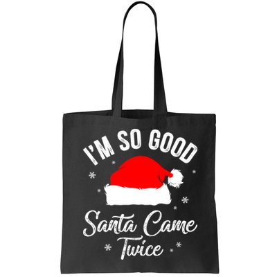 Funny Im So Good Santa Came Santa Hat Christmas Bag