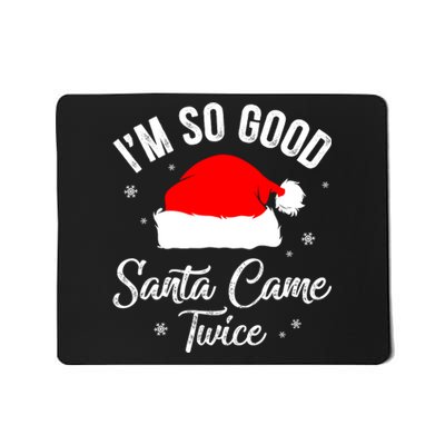 Funny Im So Good Santa Came Santa Hat Christmas Mousepad