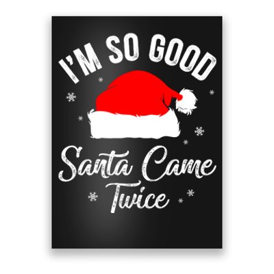 Funny Im So Good Santa Came Santa Hat Christmas Poster