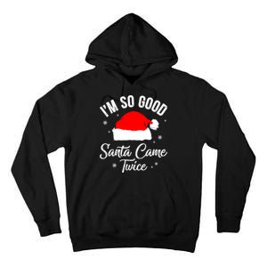 Funny Im So Good Santa Came Santa Hat Christmas Tall Hoodie