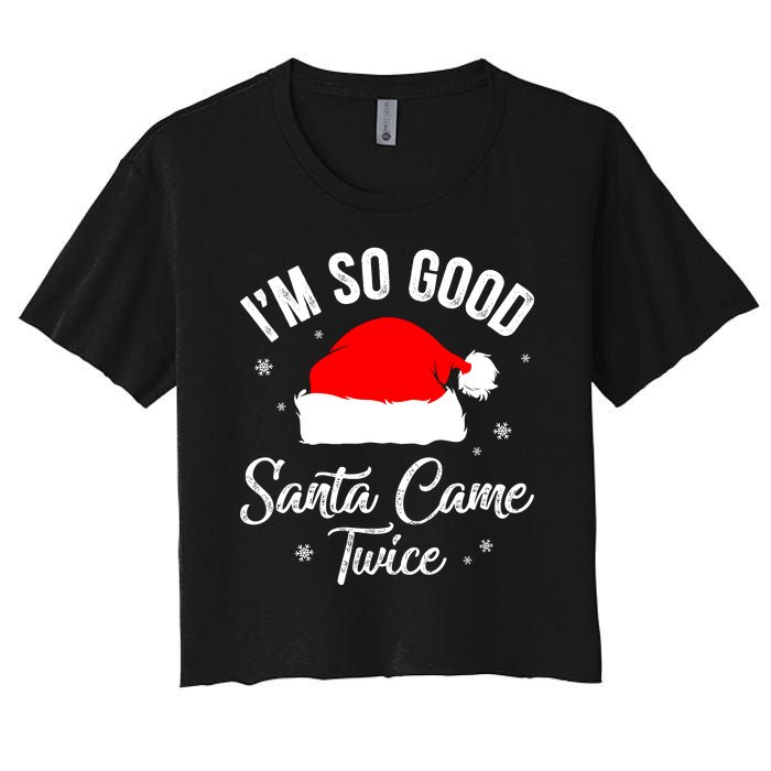 Funny Im So Good Santa Came Santa Hat Christmas Women's Crop Top Tee