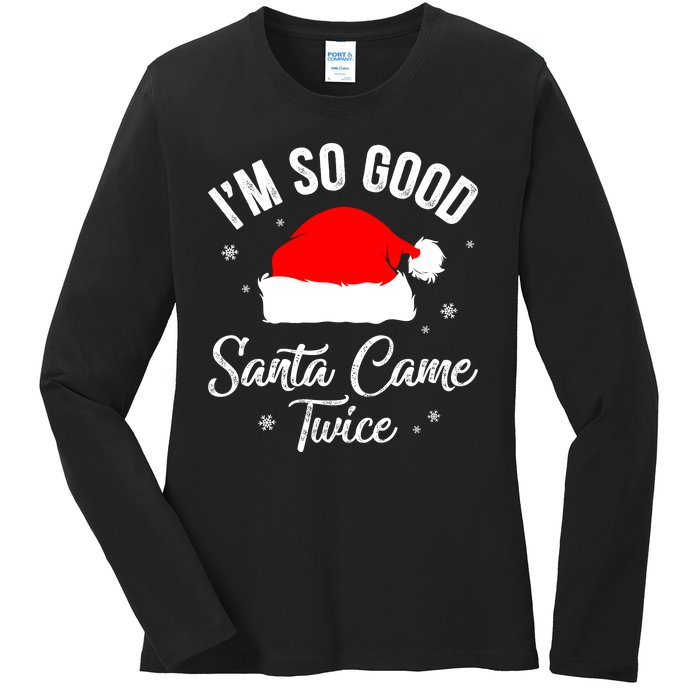 Funny Im So Good Santa Came Santa Hat Christmas Ladies Long Sleeve Shirt