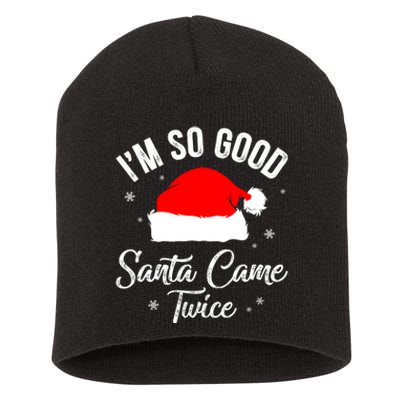 Funny Im So Good Santa Came Santa Hat Christmas Short Acrylic Beanie