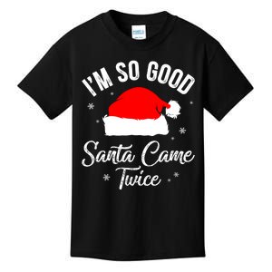 Funny Im So Good Santa Came Santa Hat Christmas Kids T-Shirt