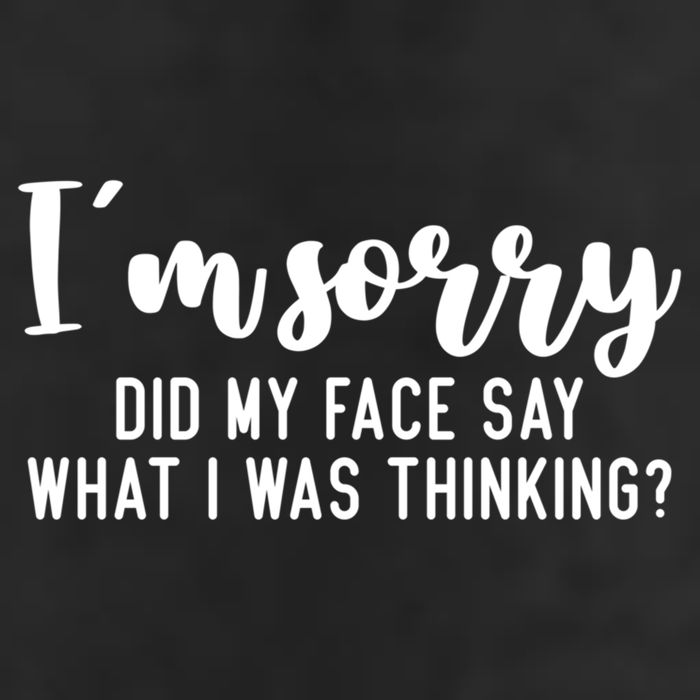 Funny IM Sorry Did My Face Say What I Was Thinking Gift Adult Drive Performance Visor