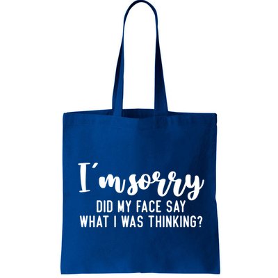 Funny IM Sorry Did My Face Say What I Was Thinking Gift Bag