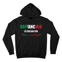 Funny Italian Saying Vaffanculo Have A Great Day Gift Hoodie