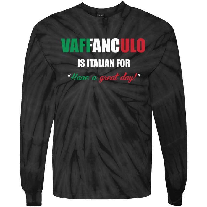 Funny Italian Saying Vaffanculo Have A Great Day Gift Tie-Dye Long Sleeve Shirt