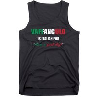 Funny Italian Saying Vaffanculo Have A Great Day Gift Tank Top