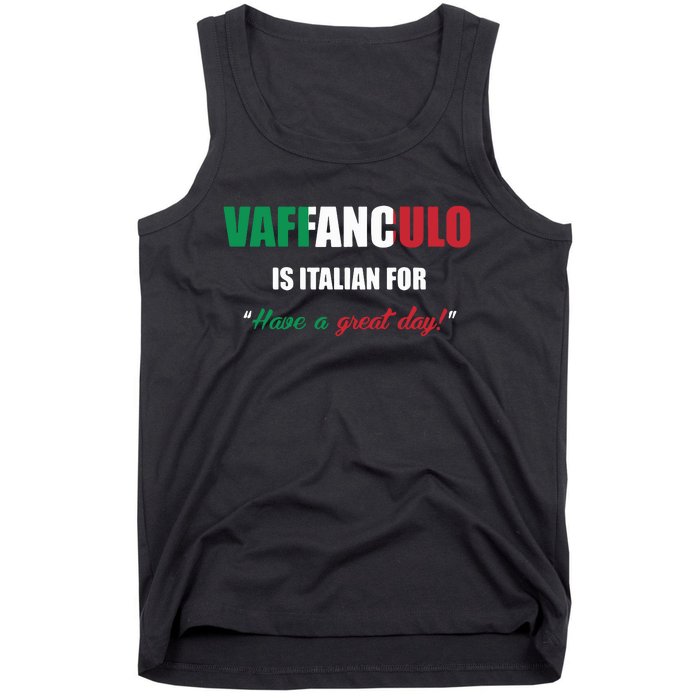 Funny Italian Saying Vaffanculo Have A Great Day Gift Tank Top