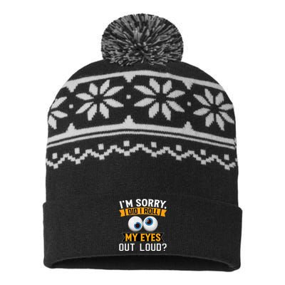 Funny I'm Sorry Did I Roll My Eyes Out Loud USA-Made Snowflake Beanie