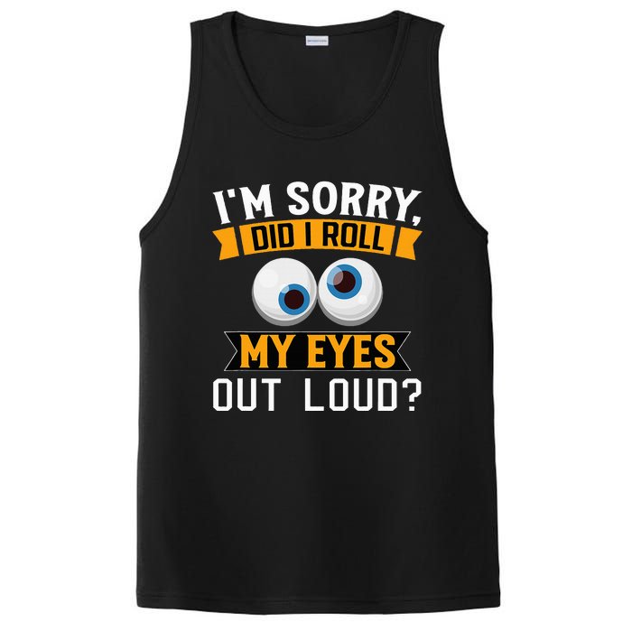 Funny I'm Sorry Did I Roll My Eyes Out Loud PosiCharge Competitor Tank