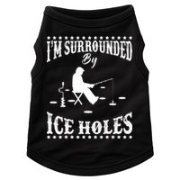 Funny I'm Surrounded By Ice Hole Ice Fishing Enthusiast Doggie Tank