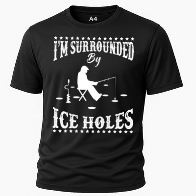 Funny I'm Surrounded By Ice Hole Ice Fishing Enthusiast Performance Shirt