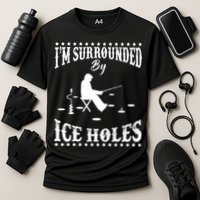 Funny I'm Surrounded By Ice Hole Ice Fishing Enthusiast Performance Shirt