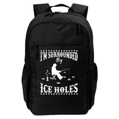 Funny I'm Surrounded By Ice Hole Ice Fishing Enthusiast Backpack