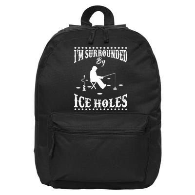Funny I'm Surrounded By Ice Hole Ice Fishing Enthusiast 16 in Basic Backpack