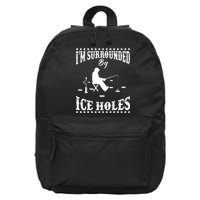 Funny I'm Surrounded By Ice Hole Ice Fishing Enthusiast 16 in Basic Backpack