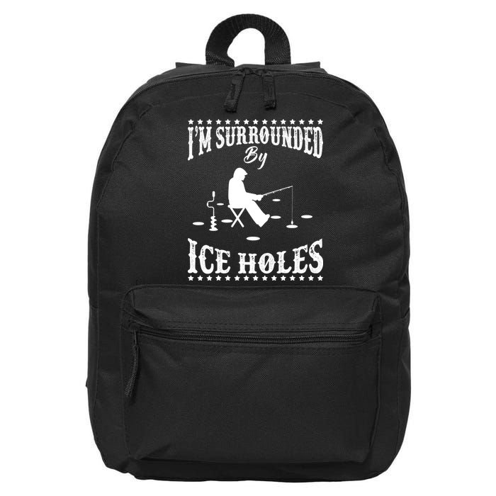 Funny I'm Surrounded By Ice Hole Ice Fishing Enthusiast 16 in Basic Backpack