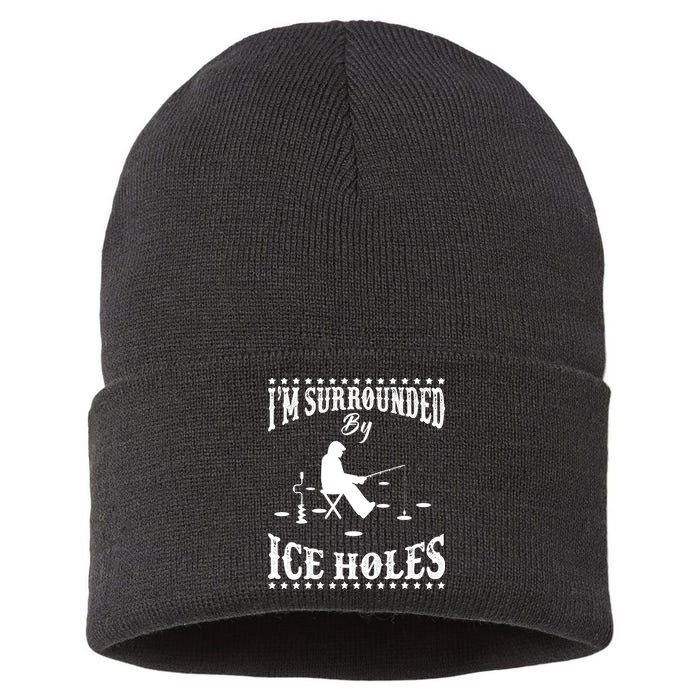 Funny I'm Surrounded By Ice Hole Ice Fishing Enthusiast Sustainable Knit Beanie
