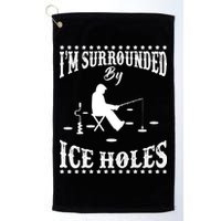Funny I'm Surrounded By Ice Hole Ice Fishing Enthusiast Golf Towel